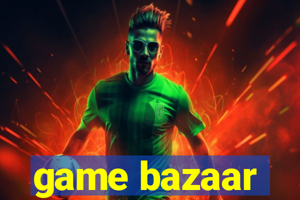 game bazaar